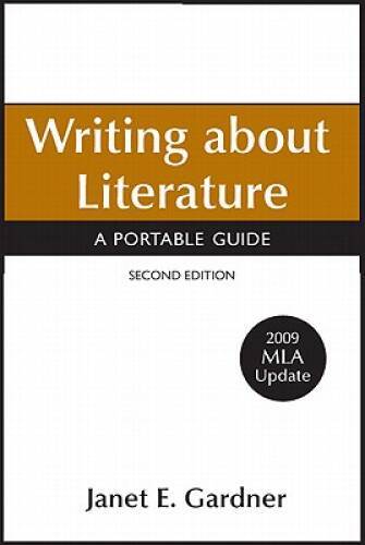 Writing about Literature with 2009 MLA Update: A Portable Guide – GOOD