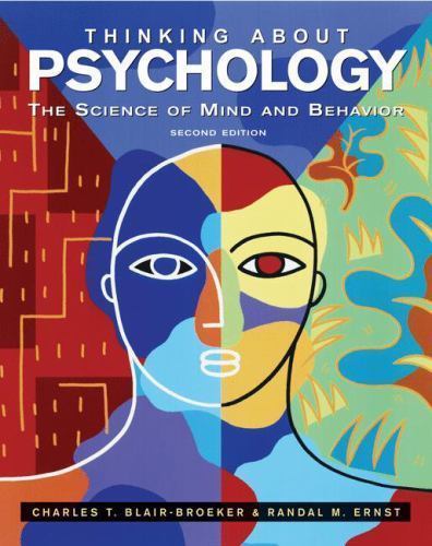 Thinking About Psychology: The Science of Mind and Behavior Blair-Broeker, Char