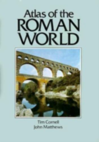 Atlas of the Roman World; CULTURAL ATLAS OF – 0871966522, hardcover, Tim Cornell