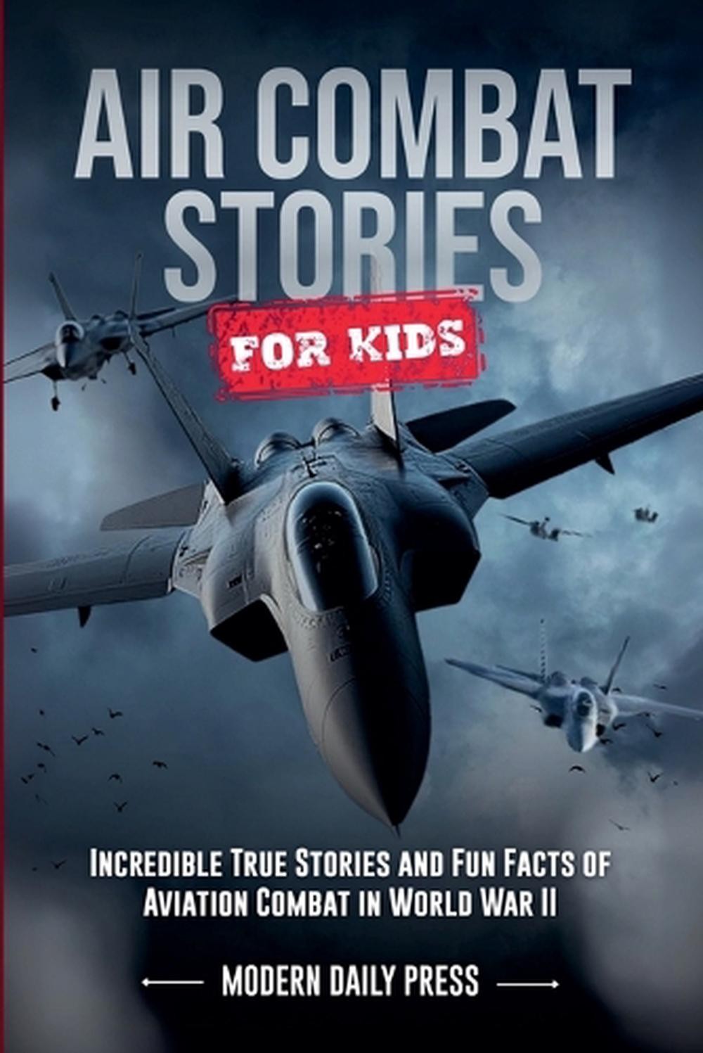 Air Combat Stories for Kids by Modern Daily Press Paperback Book