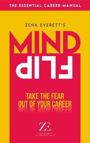 Mind Flip: Take the fear out of your ca… by Everett, Zena Paperback / softback