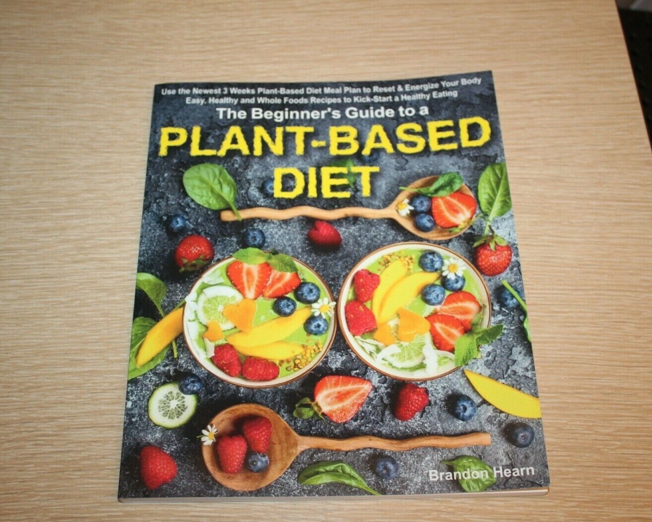 The Beginner’s Guide to a Plant-based Diet by Brandon Hearn