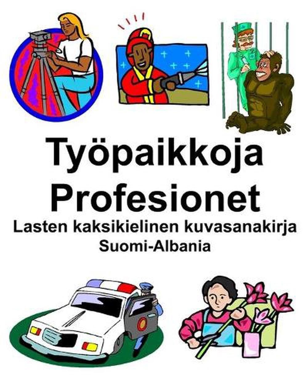 Suomi-Albania Typaikkoja/Profesionet Lasten kaksikielinen kuvasanakirja by Richa