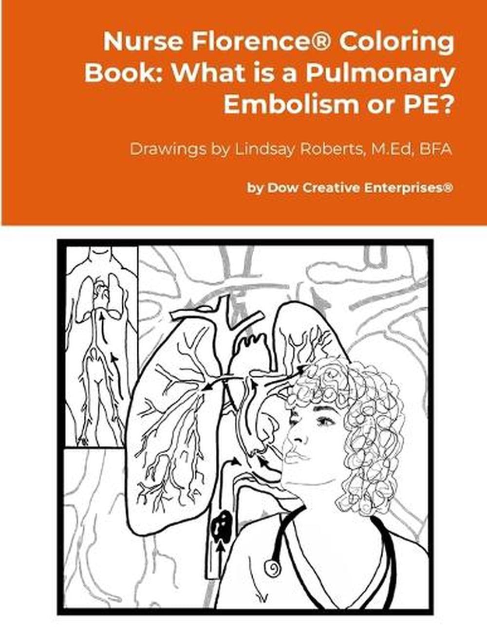 Nurse Florence(R) Coloring Book: What is a Pulmonary Embolism or PE? by Michael