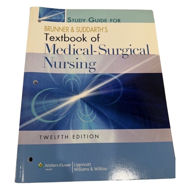 Brunner and Suddarths Textbook Medical Surgical Nursing 12th Edition Study Guide