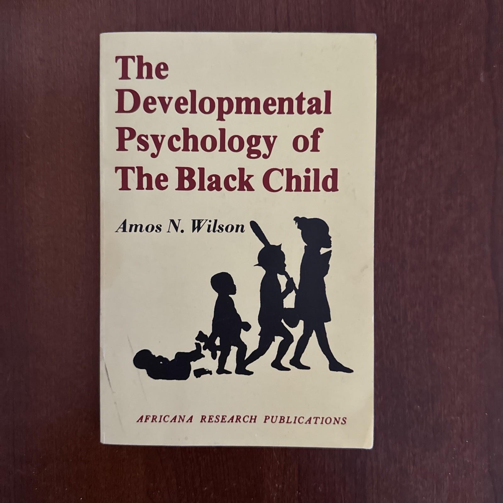 Developmental Psychology of the Black Child by Amos Wilson