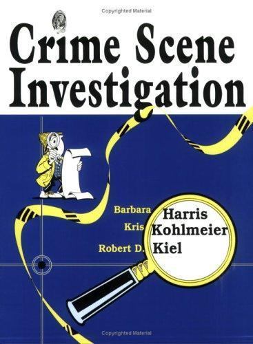 Crime Scene Investigation by Harris, Barbara; Kohlmeier, Kris; Kiel, Robert