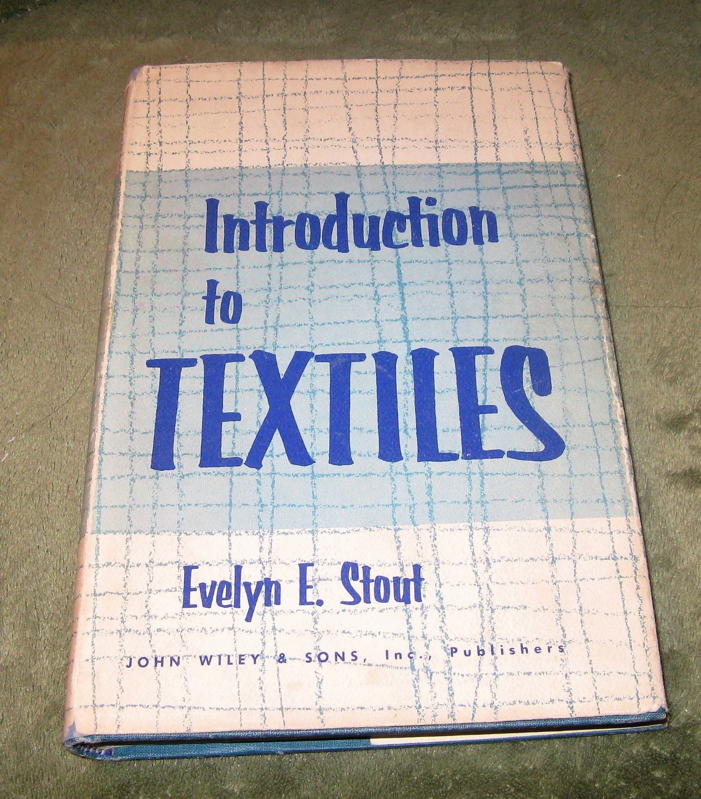 INTRODUCTION TO TEXTILES by Evelyn E. Stout 1960 HC/DJ ~ 1st Ed 3rd Print (1962)