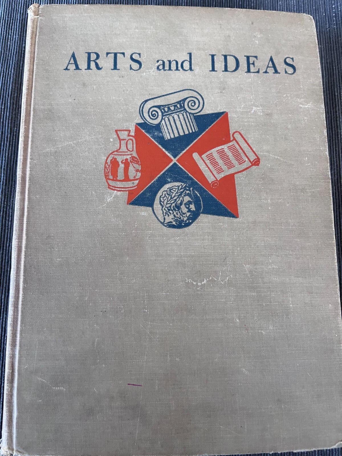 Arts and Ideas by William Fleming, Rare 1st Edition Hard Cover 1956