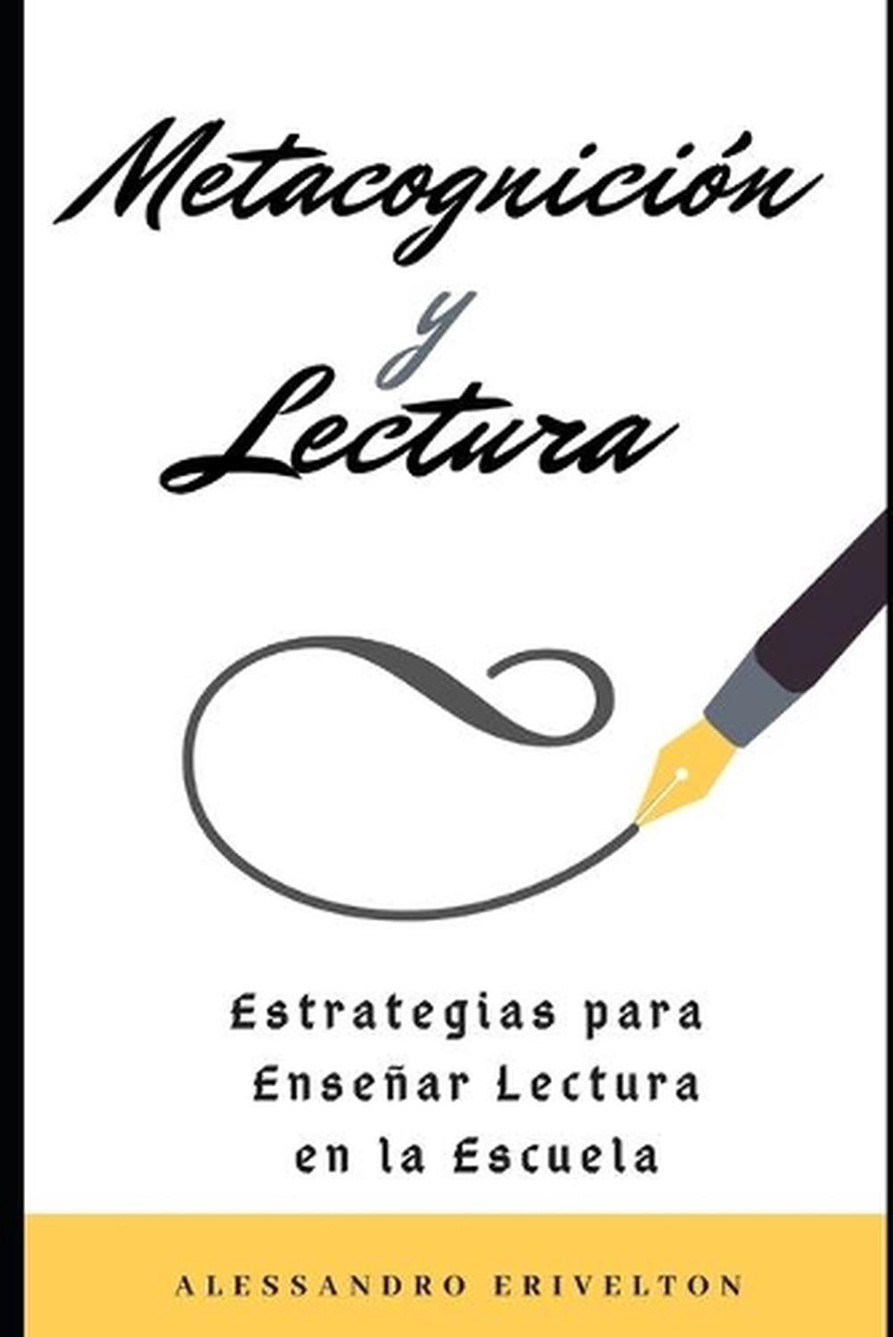 Metacognicin Y Lectura: Estrategias Para Ense?ar Lectura En La Escuela by Alessa