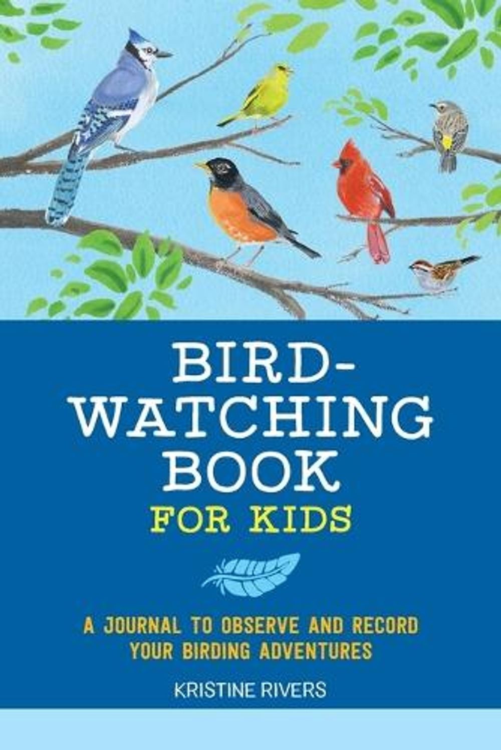 Bird Watching Book for Kids: A Journal to Observe and Record Your Birding Advent