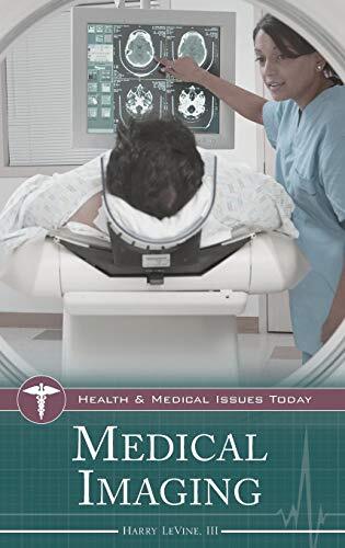 Medical Imaging (Health and Medical Issues Today), LeVine 9780313359699 New-,