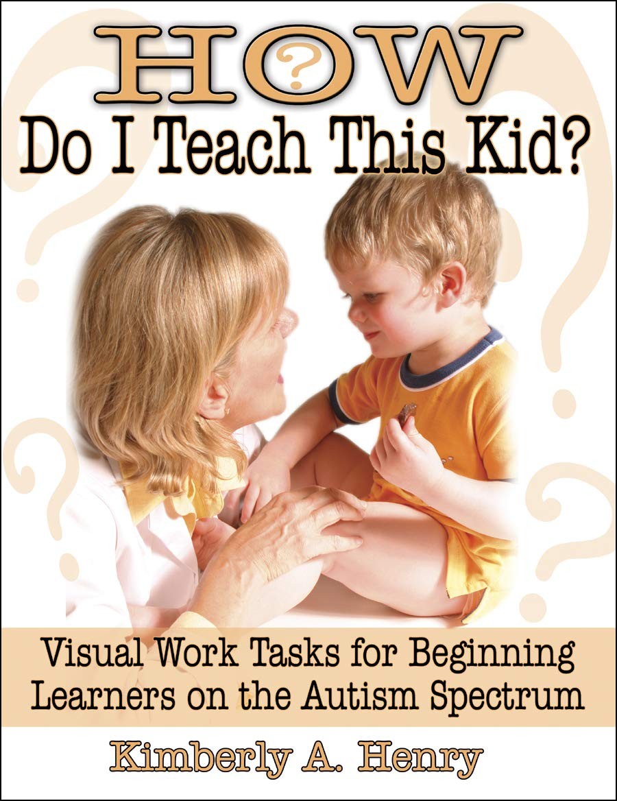 How Do I Teach This Kid?: Visual Work Tasks for Beginning Learners on the Au…
