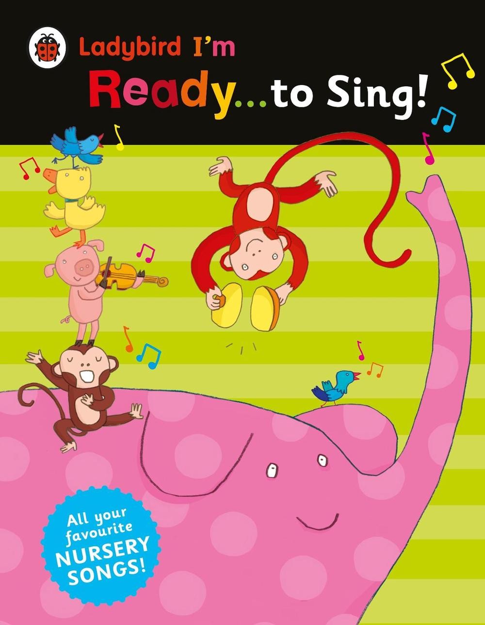Ladybird I’m Ready to Sing!: Classic Nursery Songs to Share by Ladybird (English