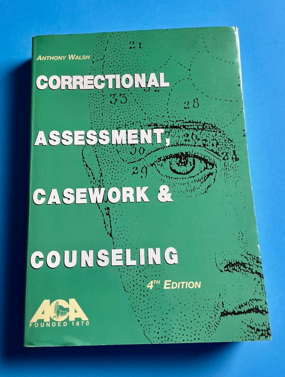 Correctional Assessment Casework and Counseling Anthony Walsh 4th Edition