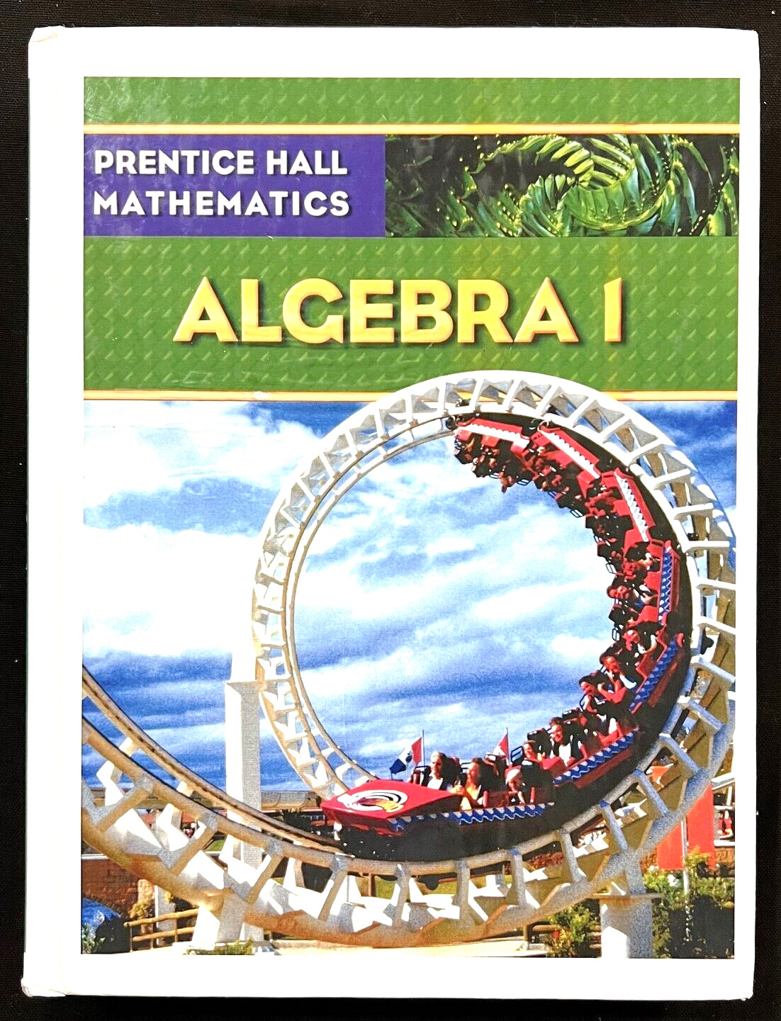 ALGEBRA 1 – Prentice Hall Mathematics (2007, Pearson Education, Inc.)