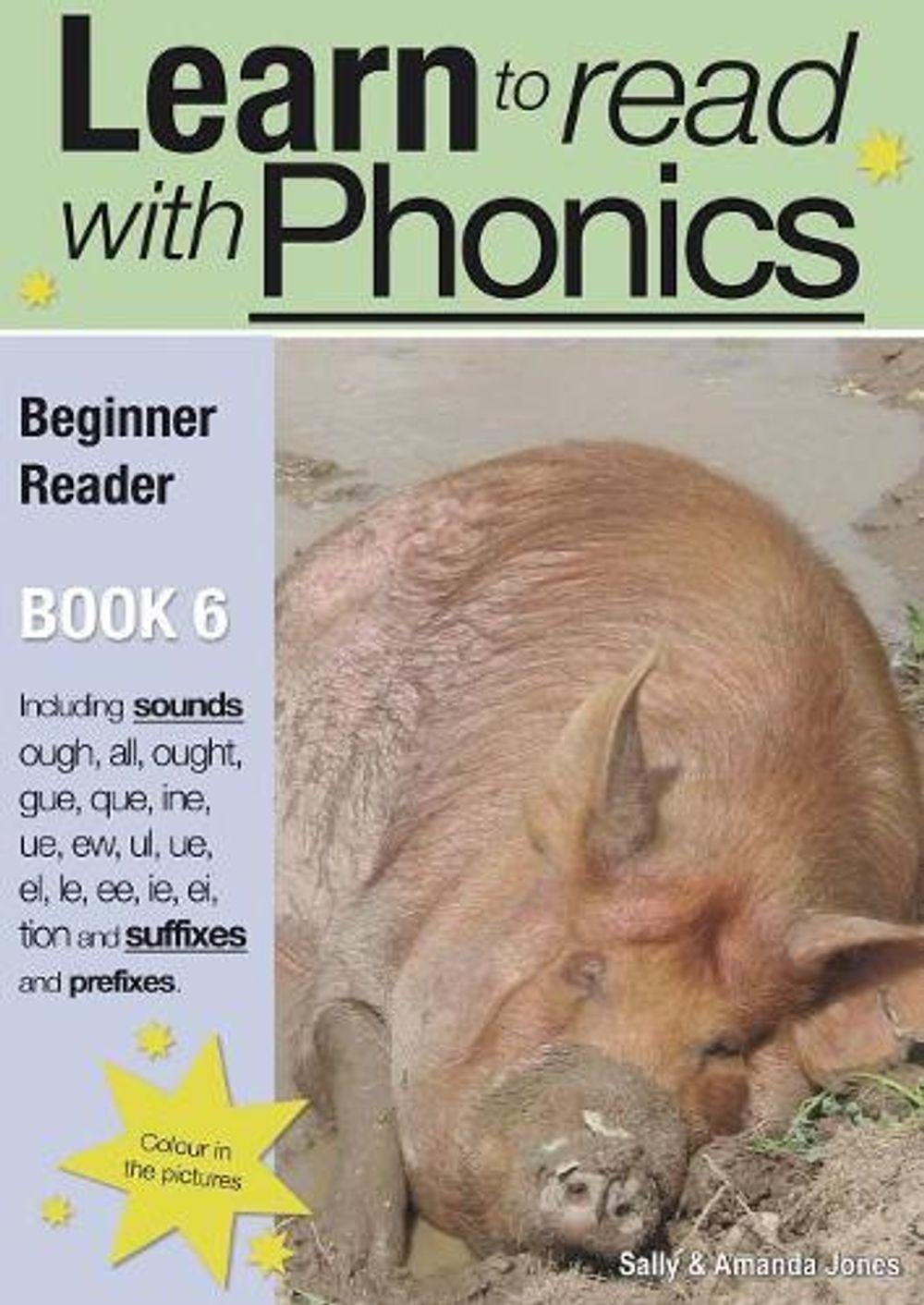 Learn to Read with Phonics: Beginner Reader Book 6. a Fun, Colour in Phonic Read