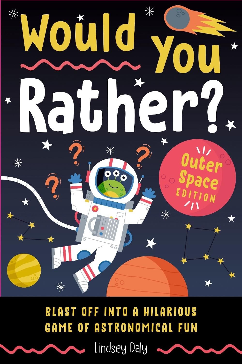 Would You Rather? Outer Space Edition: Blast Off into a Hilarious Game of Astron