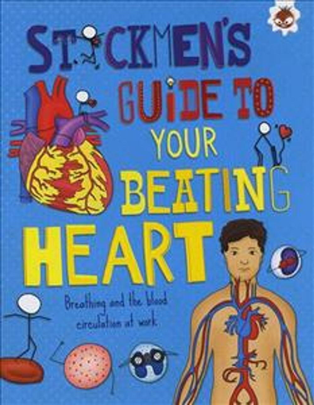 Your Beating Heart: Breathing and the blood circulation at work by John Farndon
