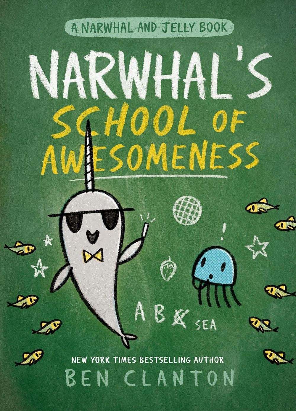 Narwhal’s School of Awesomeness (A Narwhal and Jelly Book #6) by Ben Clanton (En