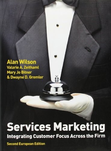Services Marketing: Integrating Customer Focus Across t… by Gremler, Dwayne D.