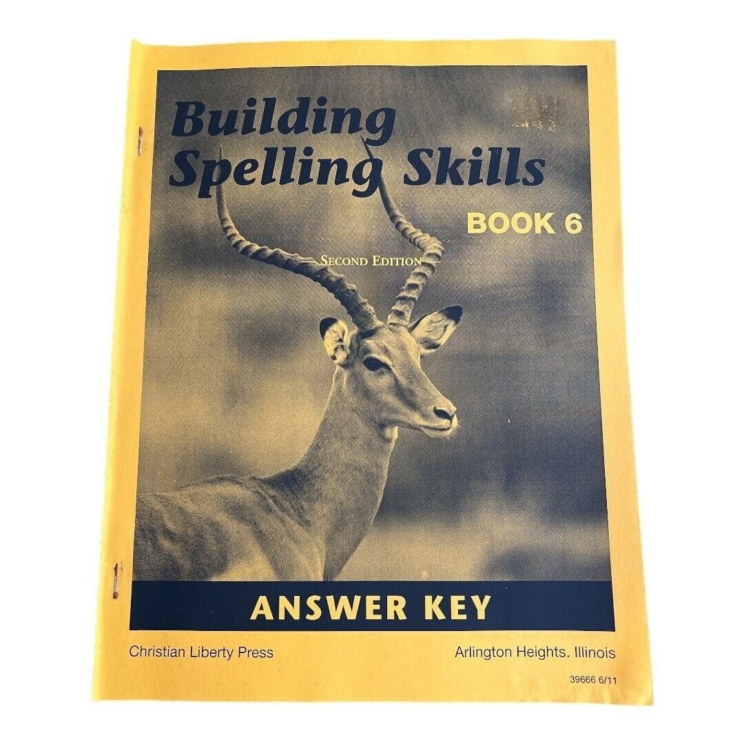Building Spelling Skills Book 6 Answer Key~Christian Liberty Press~Q1 04