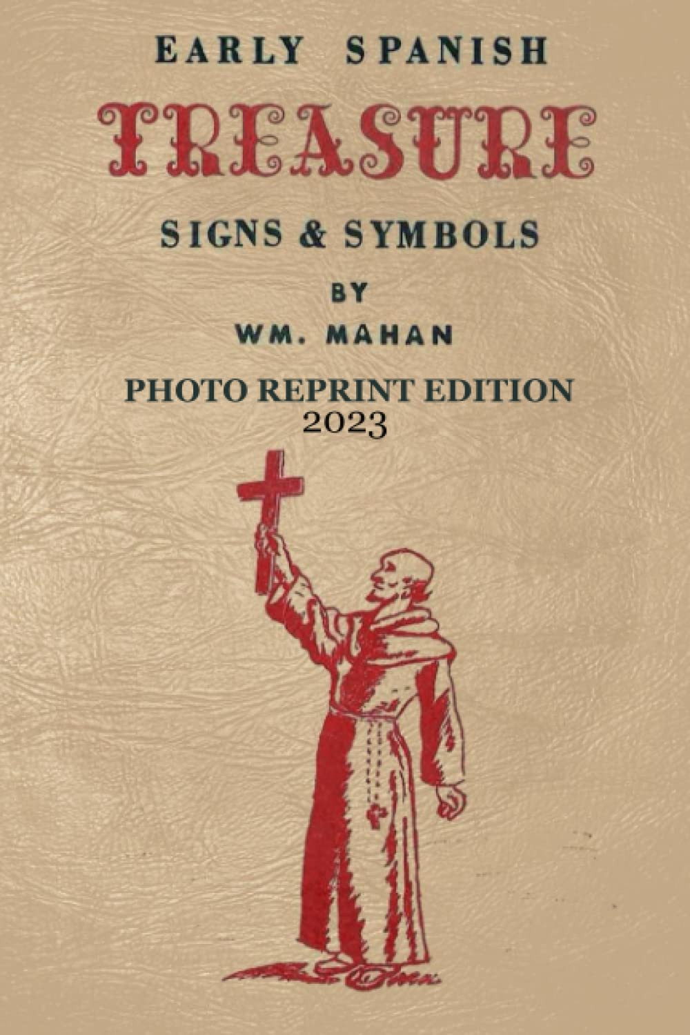 Early Spanish Treasure Signs and Symbols – 2023 Photocopy Edition