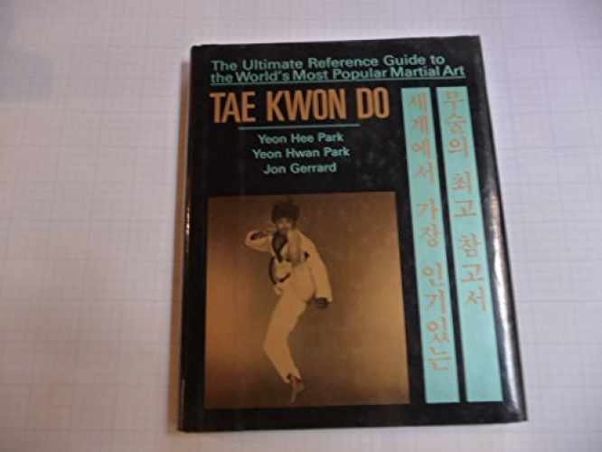 Tae Kwon Do: The Ultimate – Hardcover, by Park Yeon Hwan; – Very Good w