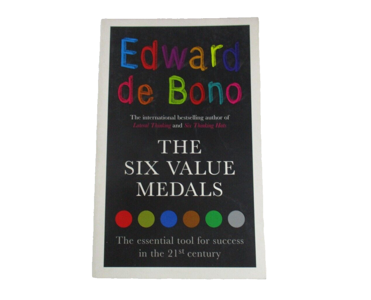 The Six Value Medal by Edward de Bono Paperback 2005 Griffin Press Australia