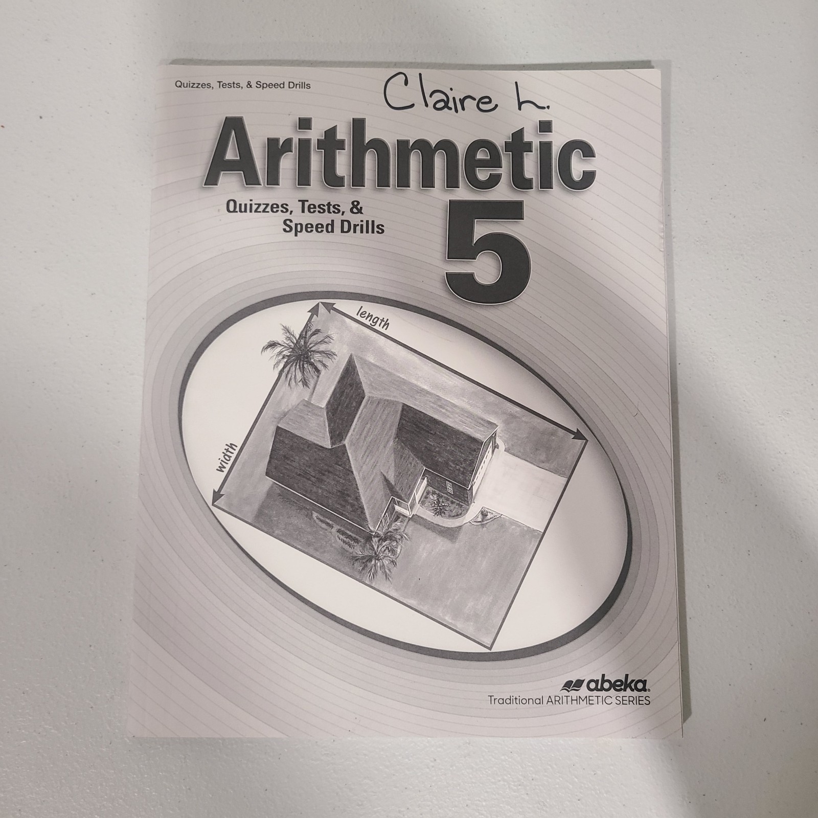 Abeka Arithmetic Grade 5: Quizzes, Tests, & Speed Drills Paperback Book