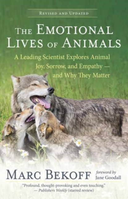 The Emotional Lives of Animals Revised by Marc Bekoff (Paperback Book)