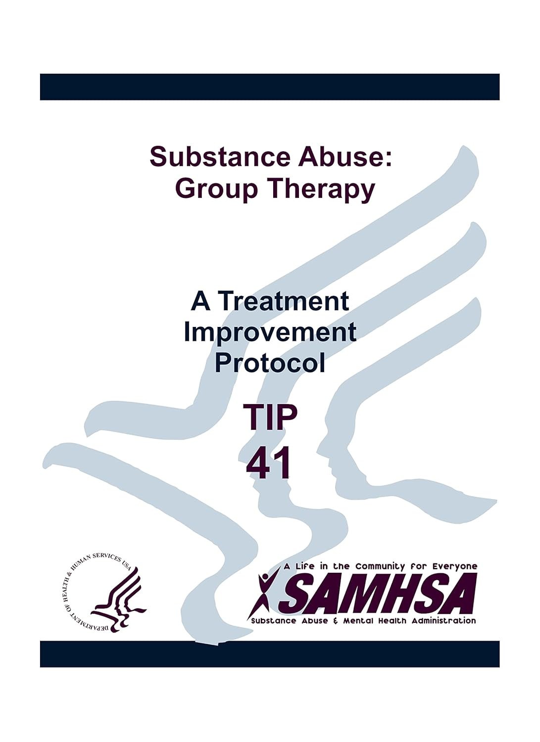 Substance Abuse Treatment – Group Therapy. TIP 41 2015 SMA 15-3991