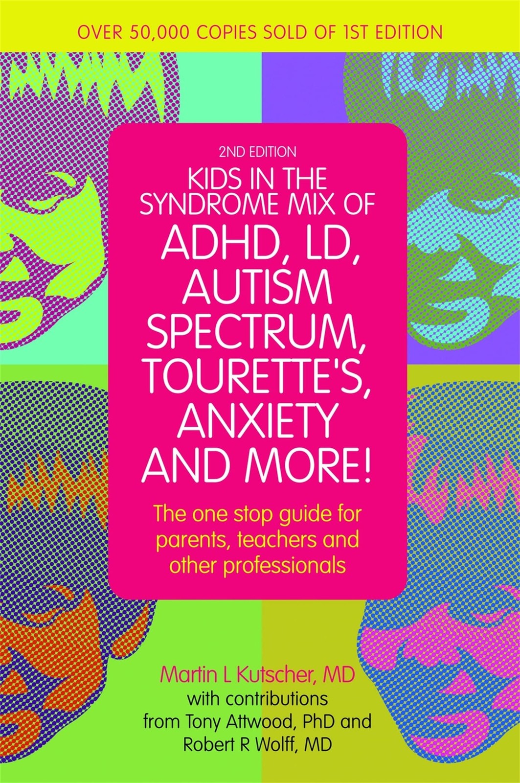 Kids in the Syndrome Mix of ADHD, LD, Autism Spectrum, Tourette’s, Anxiety, …