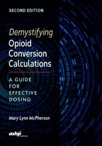 Demystifying Opioid Conversion Calculations: A Guide for Effective Dosing – GOOD