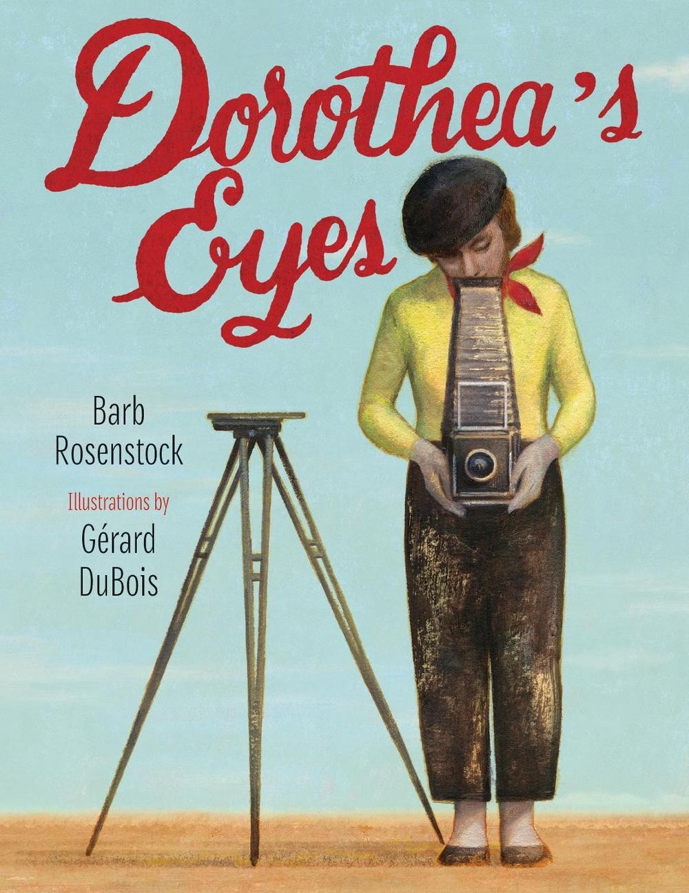 Dorothea’s Eyes: Dorothea Lange Photographs the Truth by Barb Rosenstock (Englis