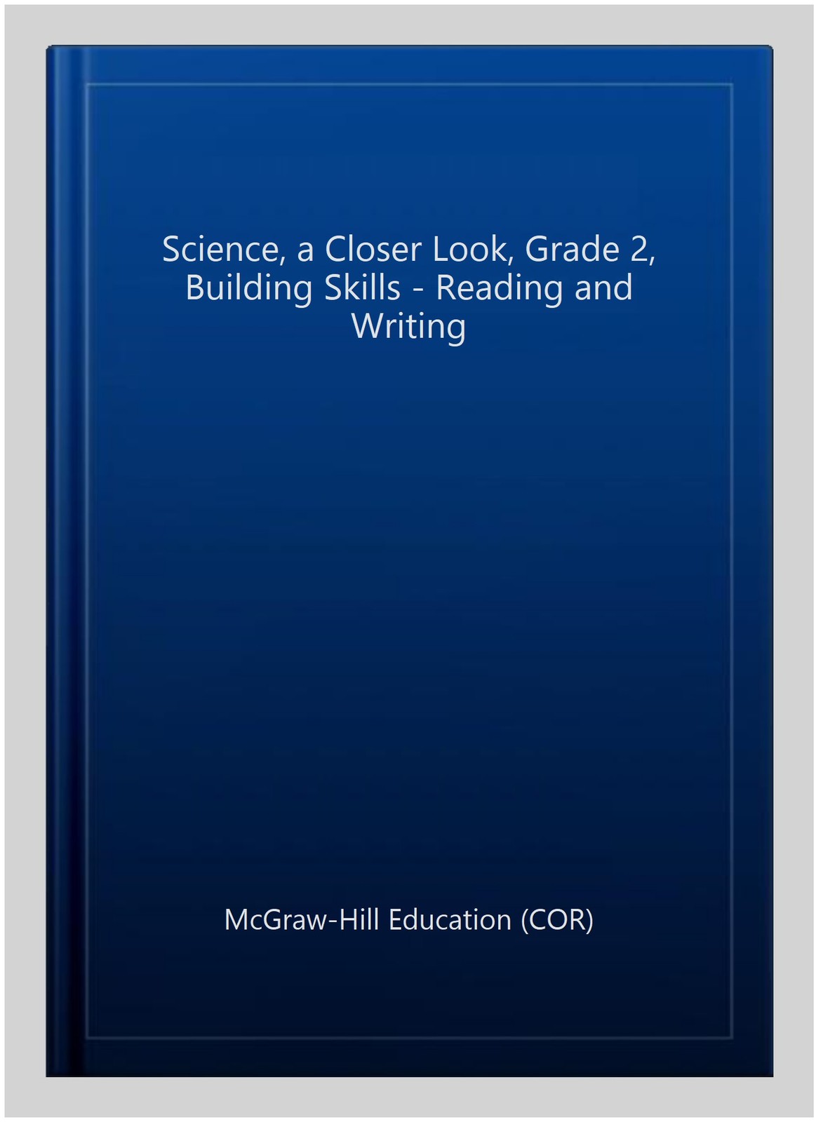 Science, a Closer Look, Grade 2, Building Skills – Reading and Writing, Paper…