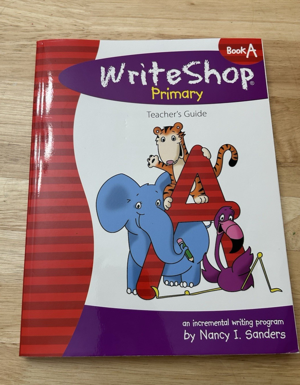 WRITESHOP PRIMARY BOOK A TEACHER GUIDE Nancy I. Sanders homeschool
