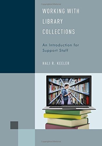 WORKING WITH LIBRARY COLLECTIONS: AN INTRODUCTION FOR By Hali R. Keeler *VG+*