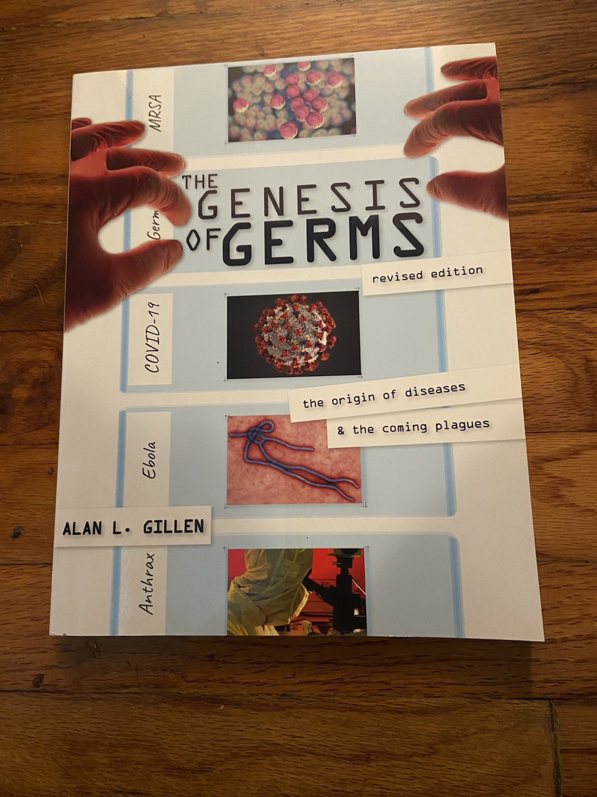 Genesis of Germs The Origin of Diseases and the Coming Plagues by Alan L Gillen