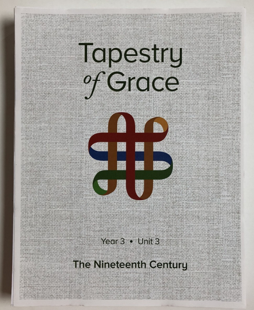 Tapestry of Grace Year 3 Unit 3 The 19th Century Nations Dividing and Uniting