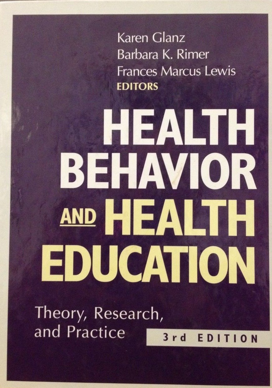 Health Behavior and Health Education 3rd Ed. by Glanz, Rimer and Lewis