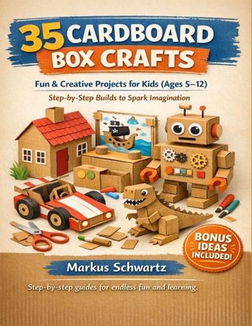 35 Cardboard Box Craft: Fun and Creative Cardboard Craft Projects for Kids: Easy