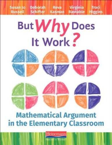 But Why Does It Work?: Mathematical Argument in the Elementary Classroom – GOOD