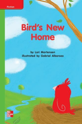 Reading Wonders Leveled Reader Bird’s New Home: Beyond Unit 7 Week 3 Grade K (E