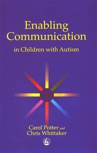 Enabling Communication in Children with Autism – Potter, Carol