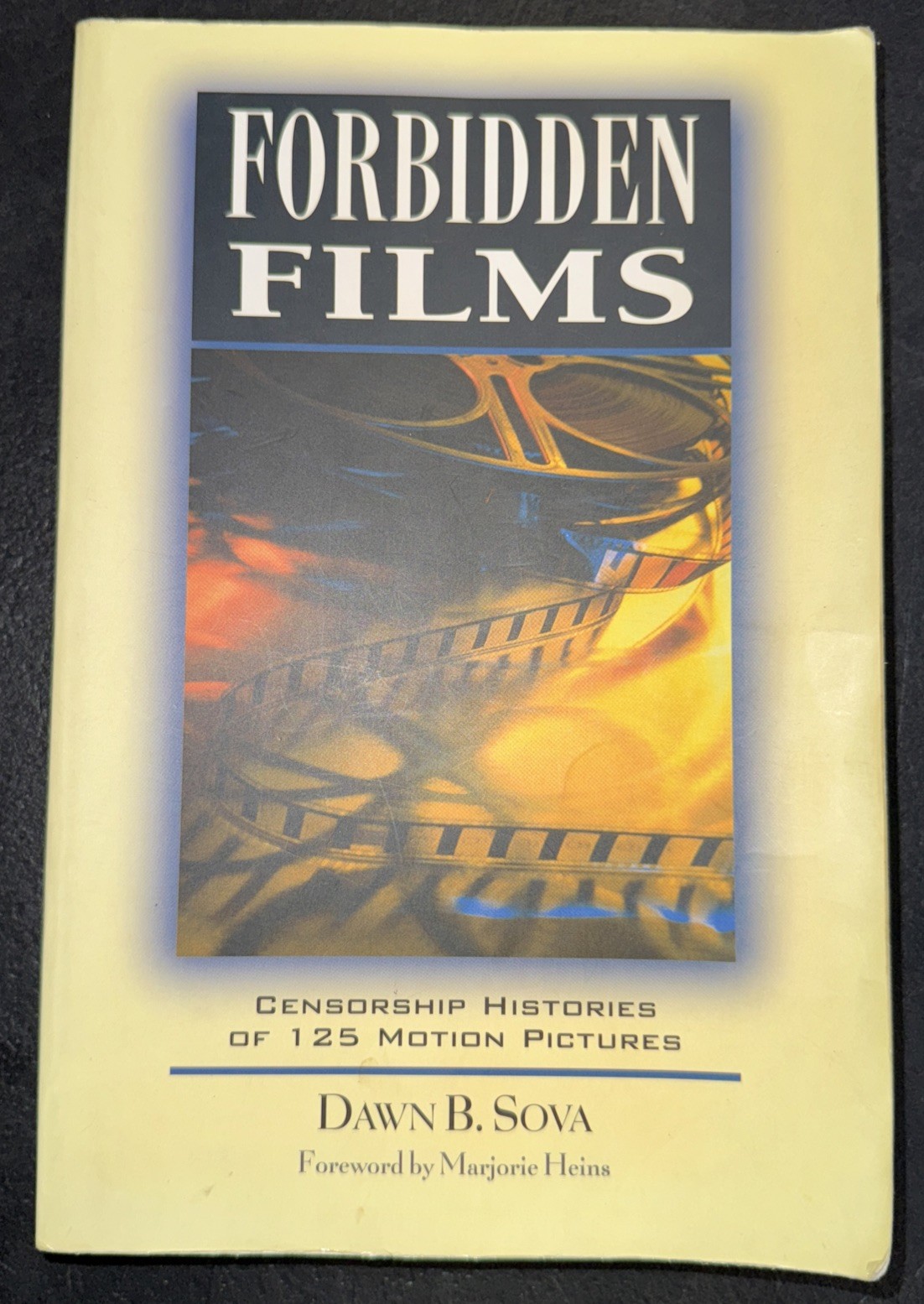 Forbidden Films: Censorship Histories of 125 Motion Pictures by Dawn B Sova