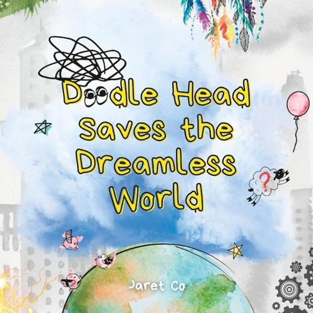 Doodle Head Saves the Dreamless World by Jaret Co Paperback Book