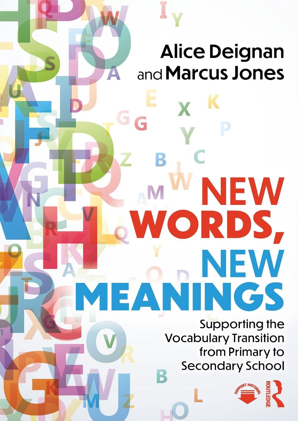 New Words, New Meanings: Supporting the Vocabulary Transition from Primary to Se