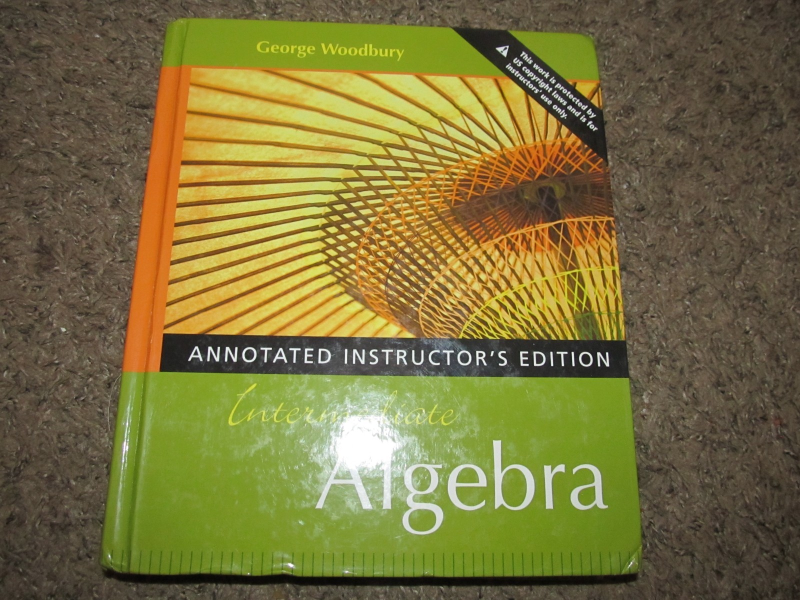 INTERMEDIATE ALGEBRA Annotated Instructor’s Edition George Woodbury w CD