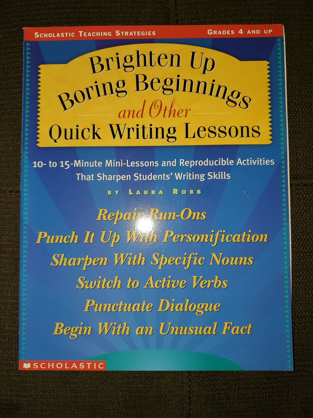Brighten up Boring Beginnings & Quick Writing 10-15 min mini lessons by Robb